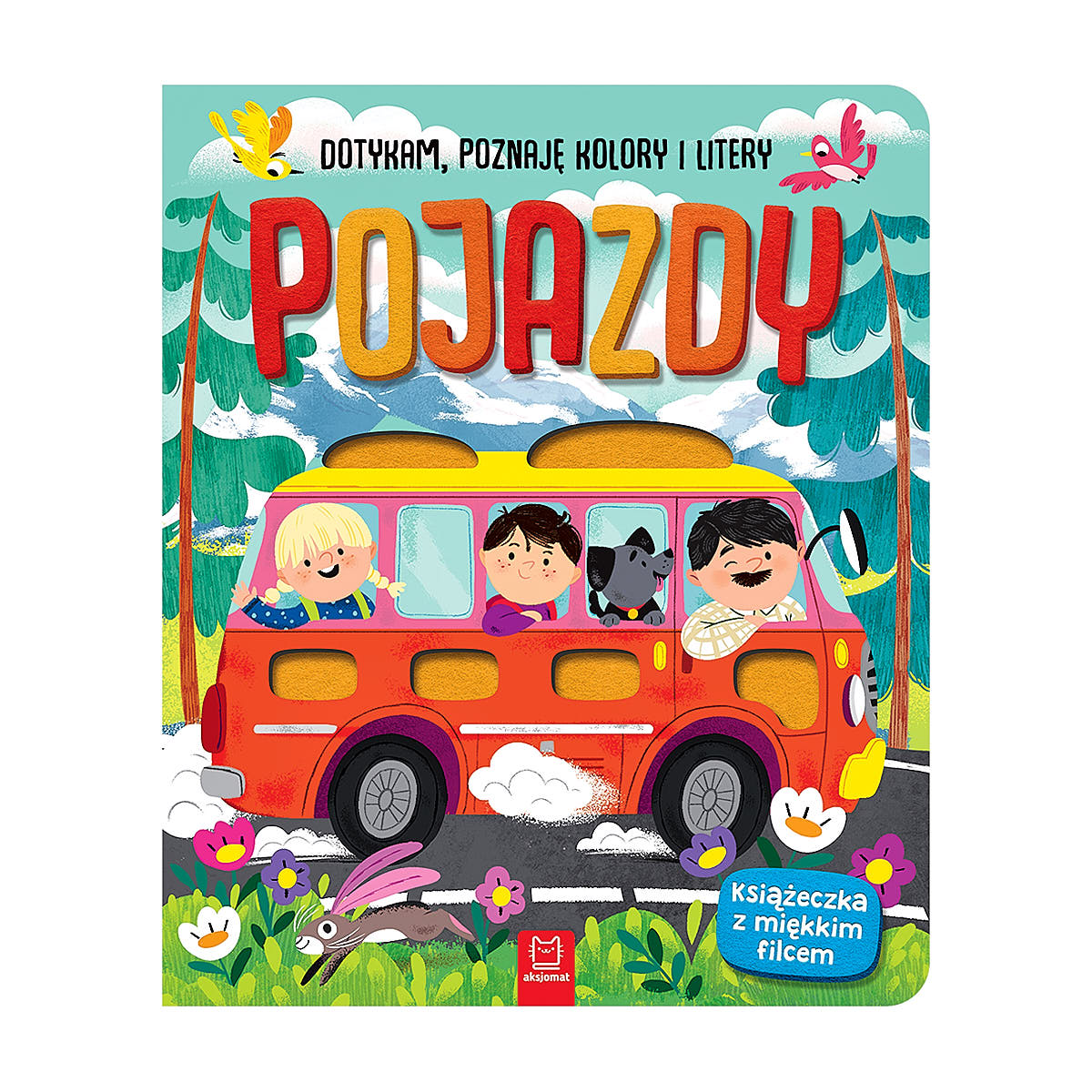 Książeczka sensoryczna z miękkim filcem - Wydawnictwo Aksjomat Pojazdy. Dotykam poznaję kolory i litery.