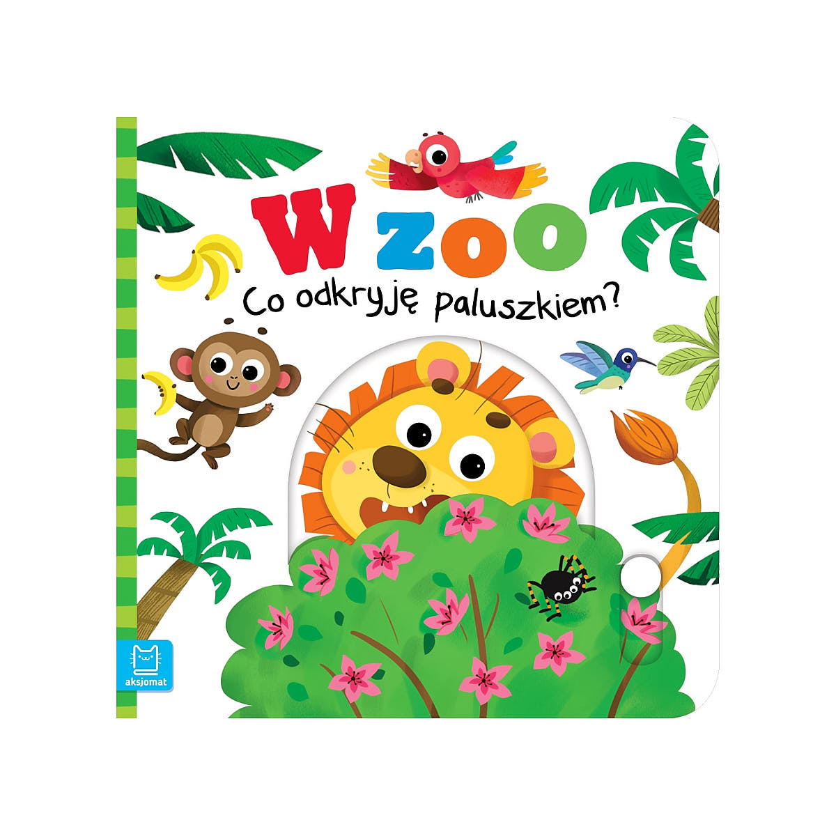 W Zoo. Co odkryję paluszkiem? - Wydawnictwo Aksjomat