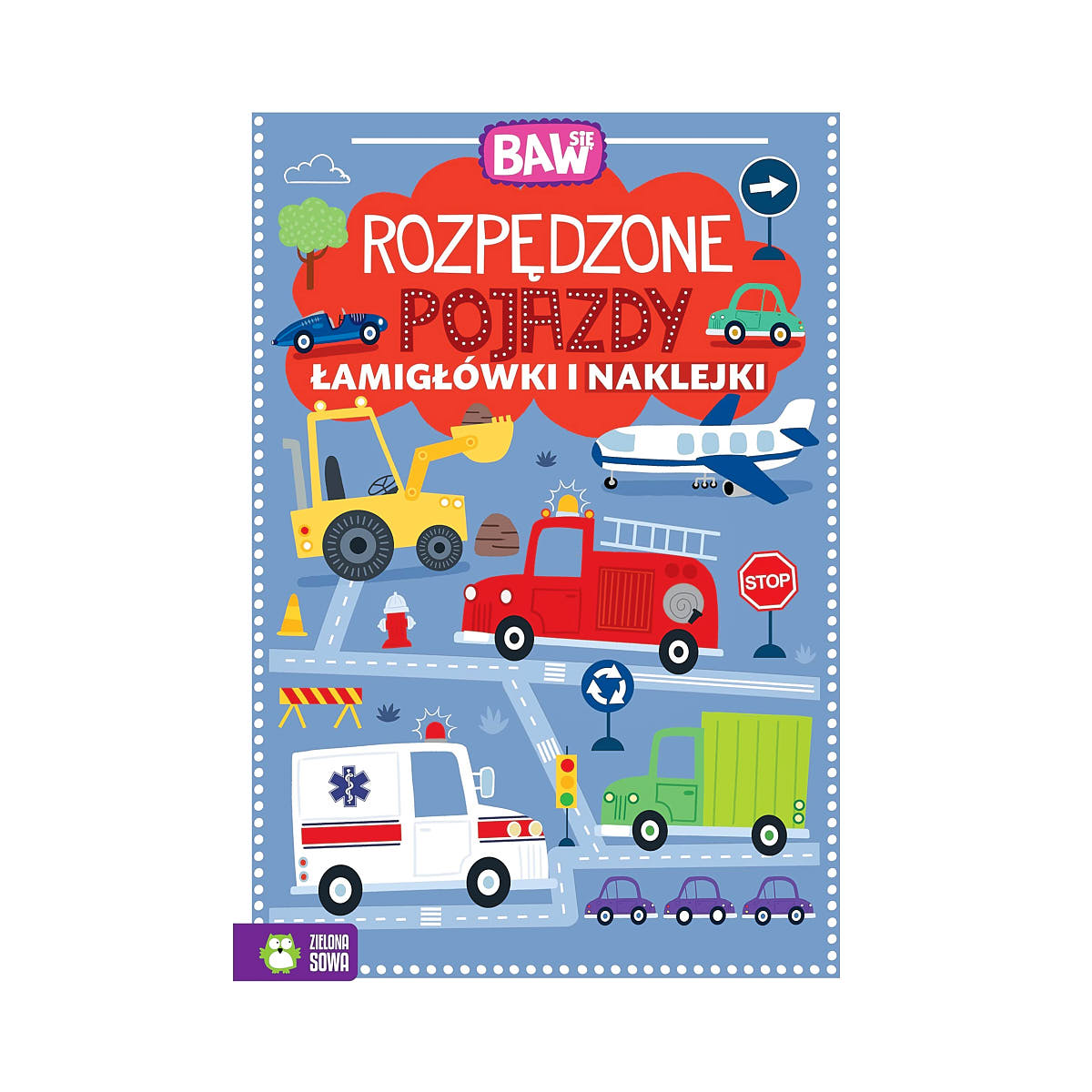 Baw się. Łamigłówki i naklejki - Wydawnictwo Zielona Sowa Rozpędzone pojazdy