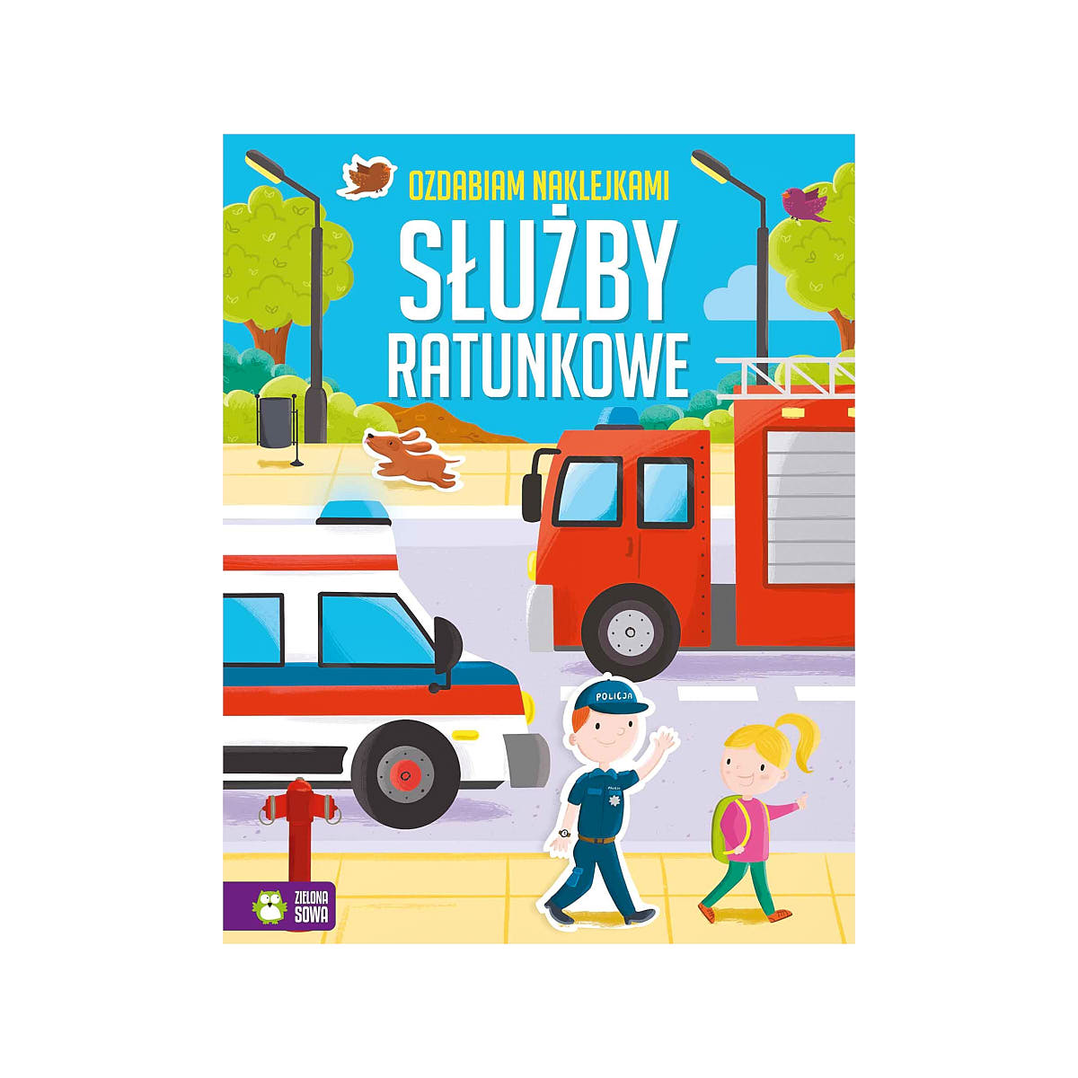 Ozdabiam naklejkami. Służby ratunkowe - Wydawnictwo Zielona Sowa