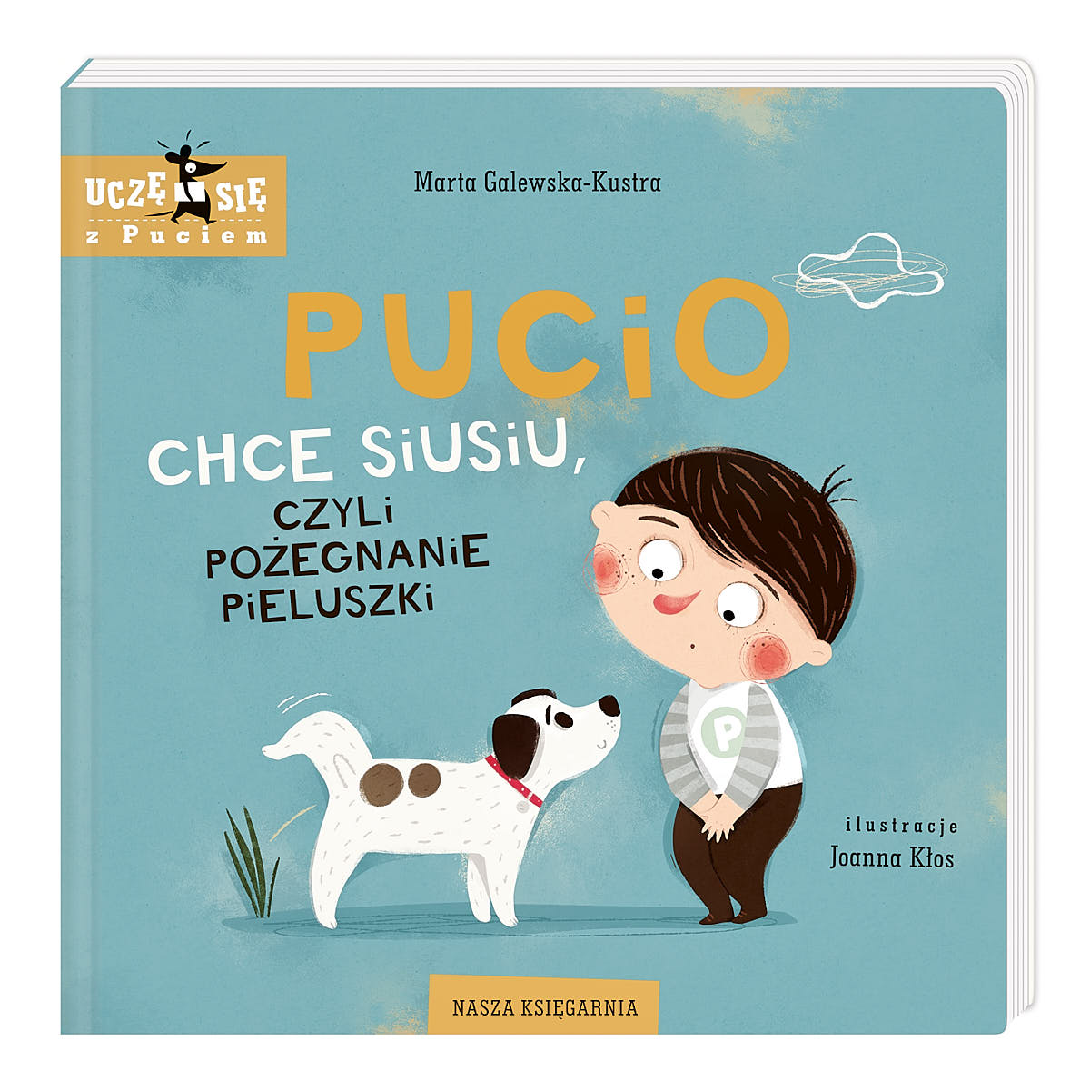 Pucio chce siusiu, czyli pożegnanie pieluszki - Wydawnictwo Nasza Księgarnia