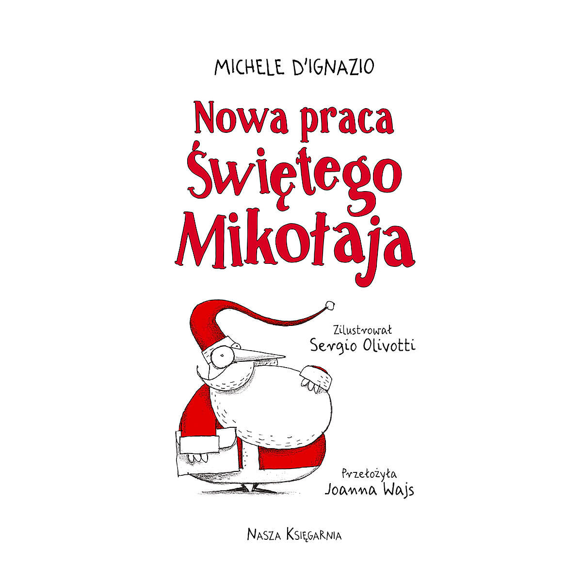 Nowa praca Świętego Mikołaja - Wydawnictwo Nasza Księgarnia