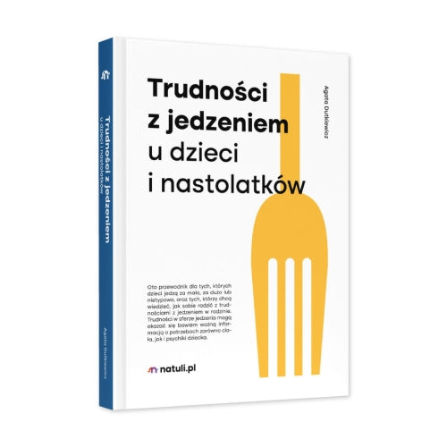 TRUDNOŚCI Z JEDZENIEM U DZIECI I NASTOLATKÓW WYDAWNICTWO NATULI