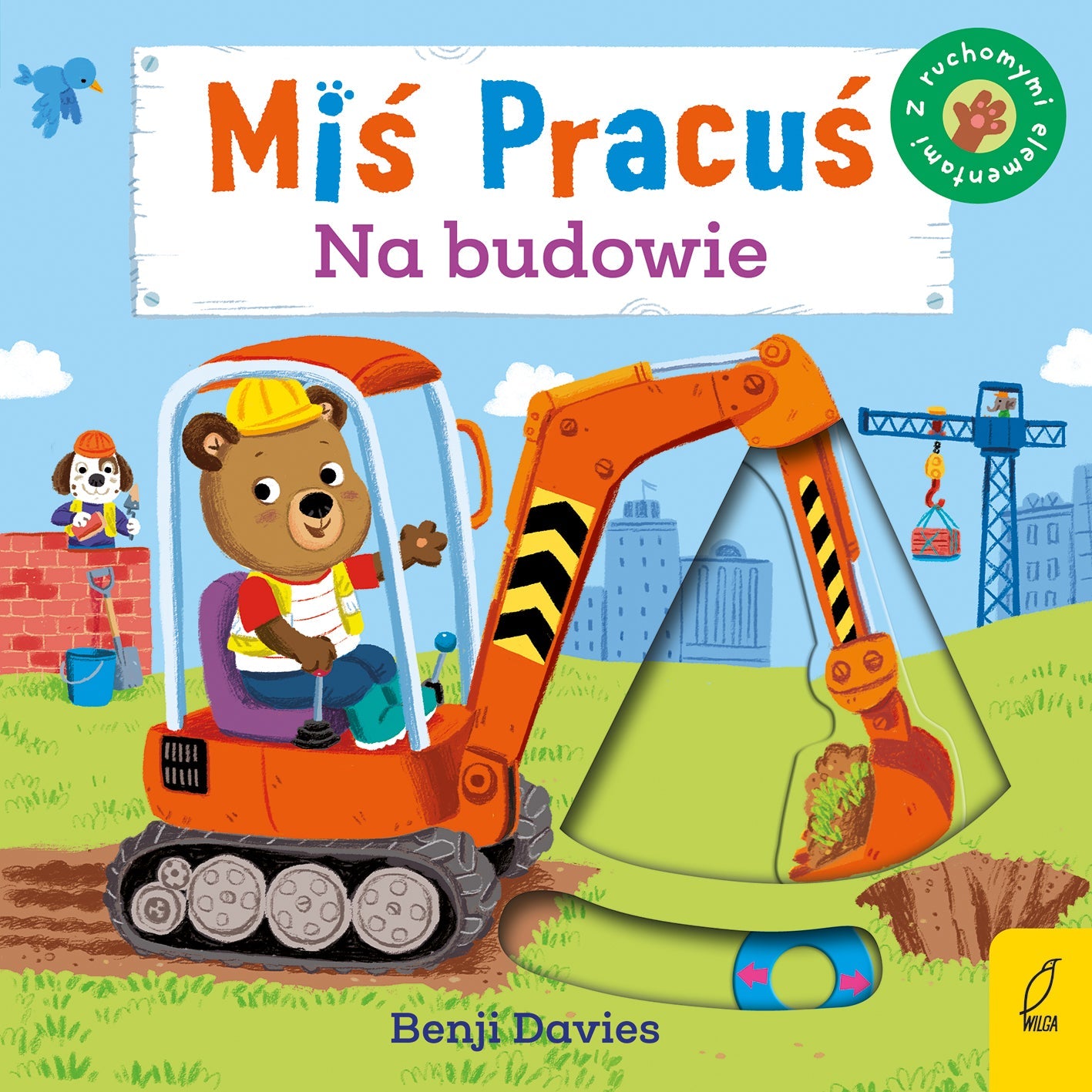 Miś pracuś - Wydawnictwo Wilga Na budowie