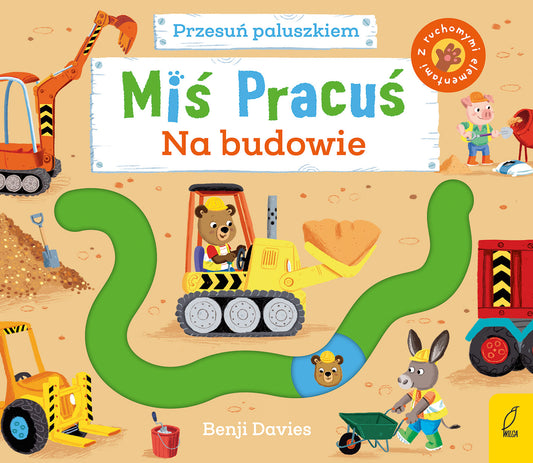 Miś pracuś. Przesuń paluszkiem - Wydawnictwo Wilga Na budowie