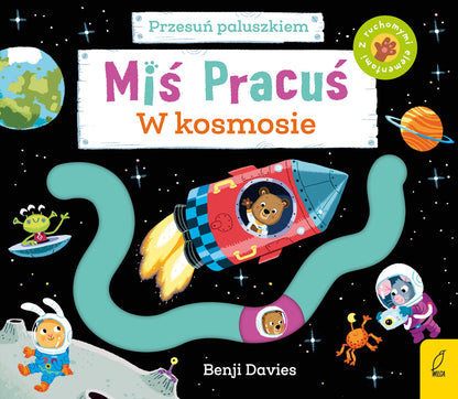 Miś pracuś. Przesuń paluszkiem - Wydawnictwo Wilga W kosmosie