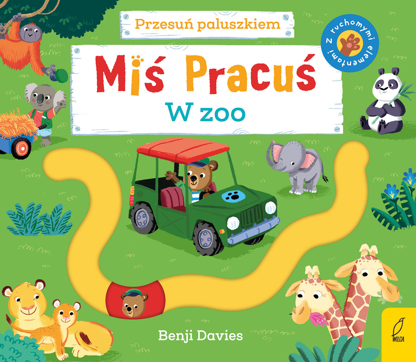 Miś pracuś. Przesuń paluszkiem - Wydawnictwo Wilga W zoo