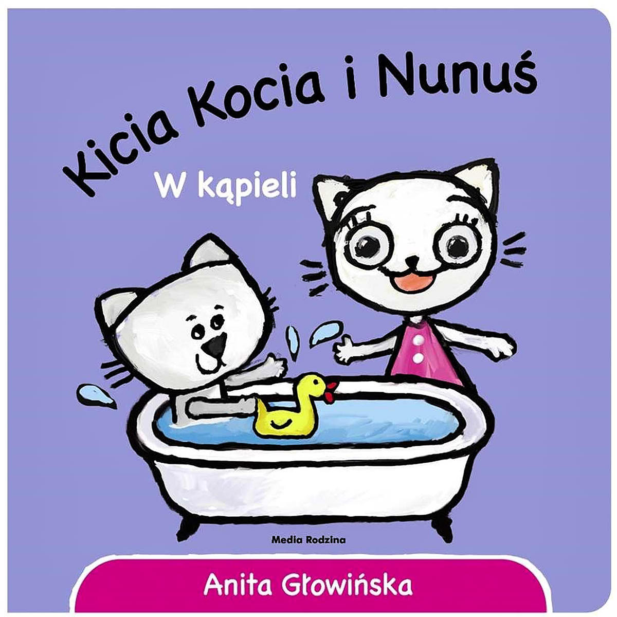 Kicia Kocia i Nunuś. W kąpieli - Wydawnictwo Media Rodzina