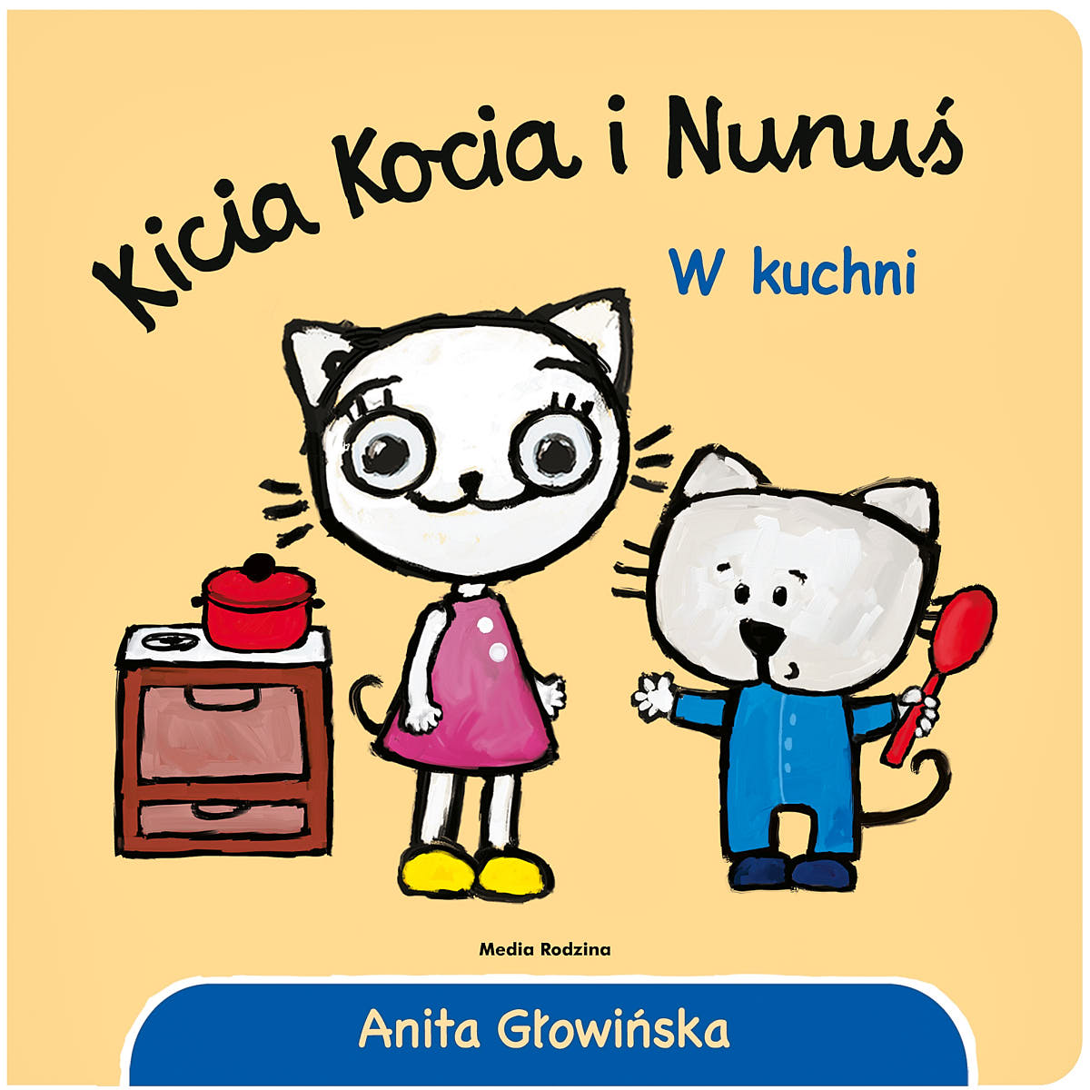 Kicia Kocia i Nunuś. W kuchni - Wydawnictwo Media Rodzina