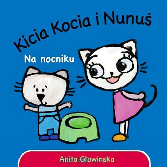Kicia Kocia i Nunuś. Na nocniku - Wydawnictwo Media Rodzina