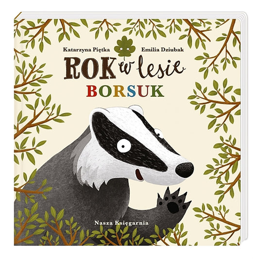 Rok w lesie. Borsuk - Wydawnictwo Nasza Księgarnia